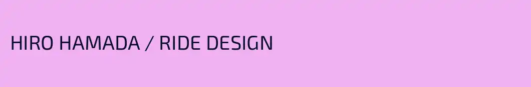 HIRO HAMADA / RIDE DESIGN